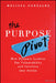 The Purpose Pivot: How Dynamic Leaders Put Vulnerability and Intuition Into Action by Melissa Gonzalez