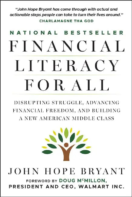 Financial Literacy for All: Disrupting Struggle, Advancing Financial Freedom, and Building a New American Middle Class by John Hope Bryant