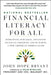 Financial Literacy for All: Disrupting Struggle, Advancing Financial Freedom, and Building a New American Middle Class by John Hope Bryant