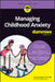 Managing Childhood Anxiety for Dummies by Natasha Burgert