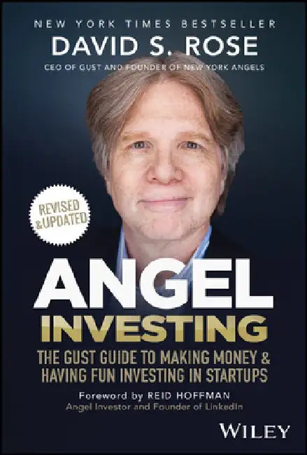 Angel Investing: The Gust Guide to Making Money and Having Fun Investing in Startups by David S. Rose