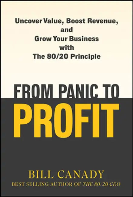 Earn the Right to Grow: Increase Revenue, Reduce Cost, and Create Profit Faster by Bill Canady
