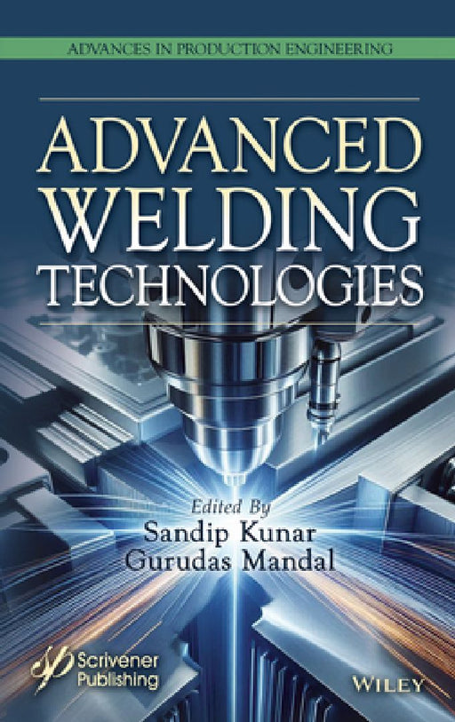 Advanced Welding Technologies by Sandip Kunar