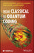From Classical to Quantum Coding by Zunaira Babar