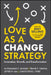 Love as a Change Strategy: Innovation, Growth, and Transformation by Mohammad F. Anwar