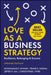 Love as a Business Strategy by Mohammad Anwar