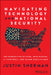 Navigating Technology and National Security: The Intersection of Cfius, Team Telecom, AI Controls, and Other Regulations by Sherman, Justin