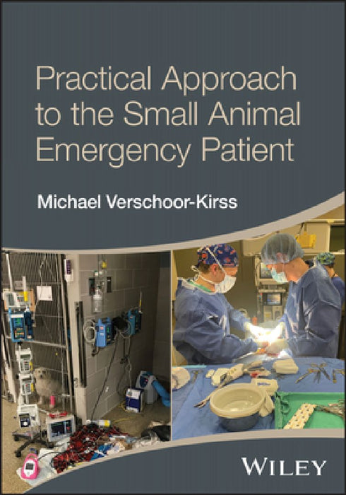 Practical Approach to the Small Animal Emergency Patient by Michael Verschoor-Kirss