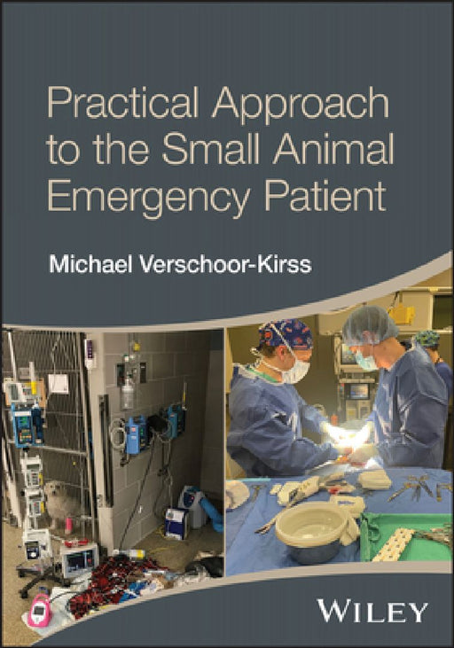 Practical Approach to the Small Animal Emergency Patient by Michael Verschoor-Kirss