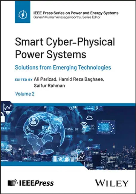 Smart Cyber-Physical Power Systems, Volume 2: Solutions from Emerging Technologies by Ali Parizad
