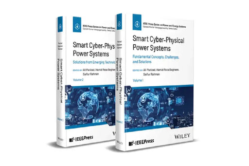 Smart Cyber-Physical Power Systems: Challenges and Solutions, 2 Volume Set by Ali Parizad