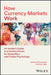How Currency Markets Work: An Insider's Guide to a System Driven by Geopolitics and Trader Psychology by Andrew Nissenbaum, Patrick Cullen