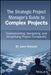 The Strategic Project Manager's Guide to Complex Projects: Understanding, Navigating, and Simplifying Project Complexity by Leon Herszon