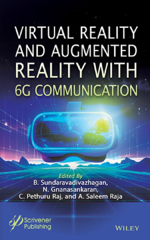 Virtual Reality and Augmented Reality with 6g Communication by B. Sundaravadivazhagan