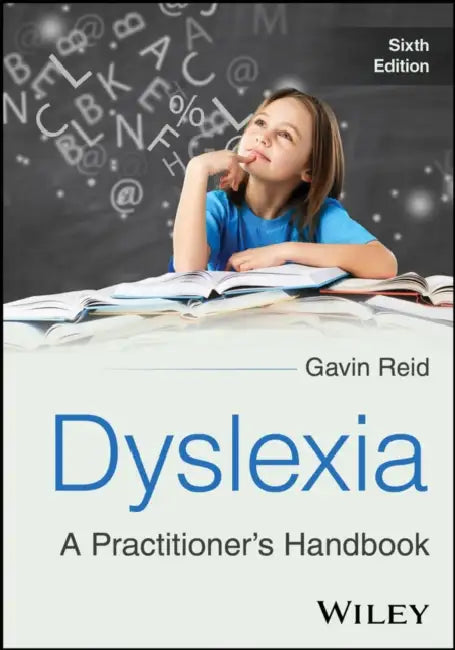 Dyslexia: A Practitioner's Handbook by Gavin Reid