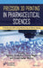 Precision 3D Printing in Pharmaceutical Sciences: A Transformative Shift in Drug Manufacturing and Delivery Systems by Kuldeep Vinchurkar