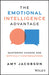 The Emotional Intelligence Advantage: Mastering Change and Difficult Conversations by Amy Jacobson