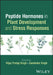 Peptide Hormones in Plant Development and Stress Responses by Vijay Pratap Singh