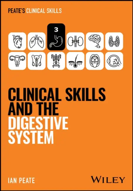 Clinical Skills and the Digestive System by Ian Peate