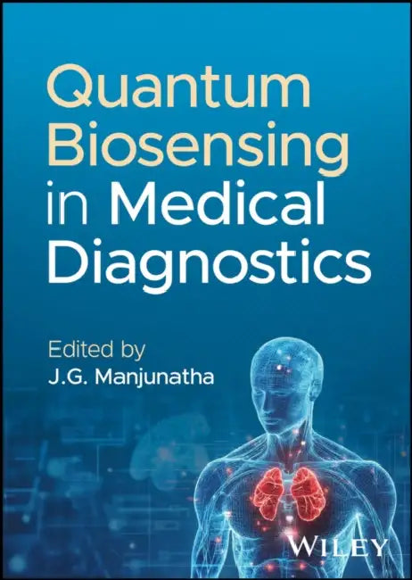 Quantum Biosensing in Medical Diagnostics by J. G. Manjunatha