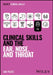 Clinical Skills and the Ear, Nose, and Throat by Ian Peate