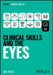 Clinical Skills and the Eyes by Ian Peate