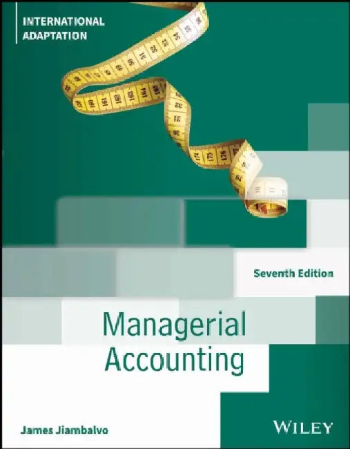 Managerial Accounting, International Adaptation by James (University of Washington) Jiambalvo