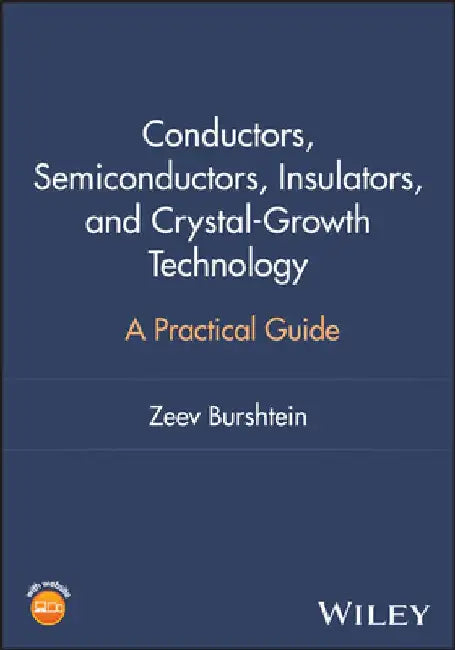 Practical Guide to Solid-State Physics and Crystal Growth Technology by Zeev Burshtein