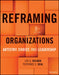 Reframing Organizations: Artistry, Choice, and Leadership by Lee G. Bolman