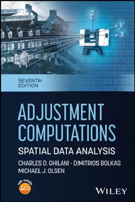 Adjustment Computations: Spatial Data Analysis by Charles D. Ghilani