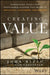 Creating Value: Empowering People for Sustainable Success That Benefits Employees, Customers, and Owners by John Rizzo