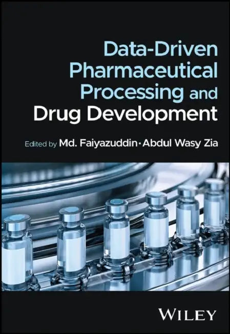 Data-Driven Pharmaceutical Processing and Drug Development by MD Faiyazuddin