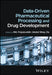 Data-Driven Pharmaceutical Processing and Drug Development by MD Faiyazuddin