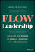 Flow Leadership by Gaelle Devins