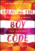 Breaking the Boy Code: The New Playbook for Raising Resilient Boys by Katie Hurley