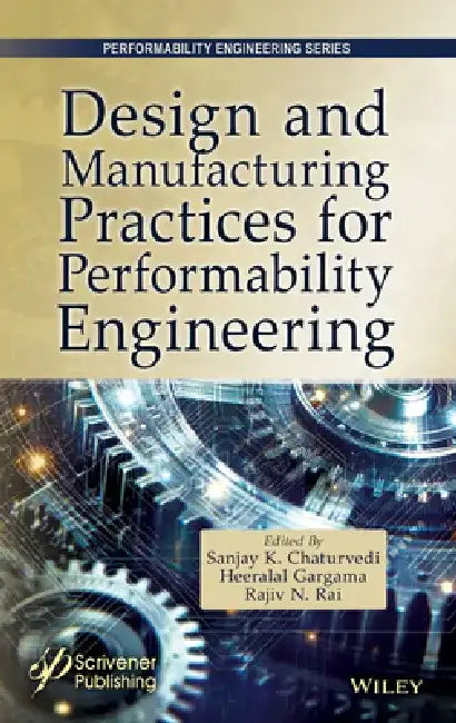Modern Design and Manufacturing Practices for Performability Engineering by Sanjay Kumar Chaturvedi