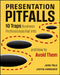 Presentation Pitfalls: Ten Traps of Presenters and How to Avoid Them by John Polk