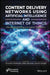 Content Delivery Networks Using Artificial Intelligence and Internet of Things: Revolutionizing Content Delivery by Tanusree Chatterjee