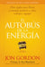 El Bus de la Energía: Diez Reglas Para Llenar de Energía Positiva Tu Vida by Jon Gordon
