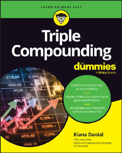 Triple Compounding for Dummies by Kiana Danial