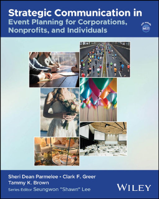 Strategic Communication in Event Planning for Corporations, Nonprofits, and Individuals by Sheri Dean Parmelee