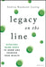 Legacy on the Line: Overcome Blind Spots to Grow and Transfer Your Wealth by Andrea Baumann Lustig