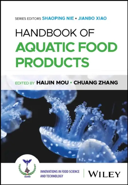 Handbook of Aquatic Food Products by Haijin Mou