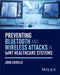 Preventing Bluetooth and Wireless Attacks in Iomt Healthcare Systems by John Chirillo
