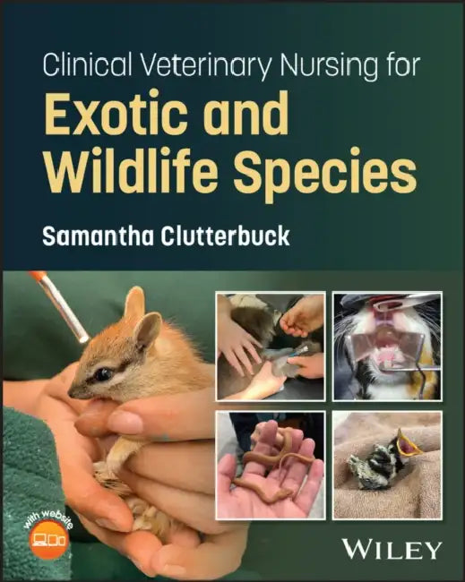 Clinical Veterinary Nursing for Exotic and Wildlife Species by Samantha Clutterbuck