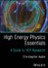 High Energy Physics Essentials: A Guide to Hep Research by Christopher Aubin