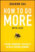 How to Do More with Less: Future-Proofing Yourself in an Ai-Driven Economy by Sharon Gai