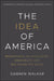 The Idea of America: Reflections on Inequality, Democracy, and the Values We Share by Darren Walker