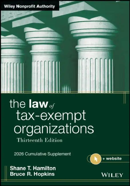 The Law of Tax-Exempt Organizations, 2026 Supplement by Shane T. Hamilton
