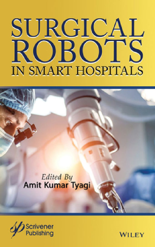 Surgical Robots in Smart Hospitals by Amit Kumar Tyagi